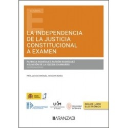 La independencia de la justicia constitucional a examen (Papel + Ebook)