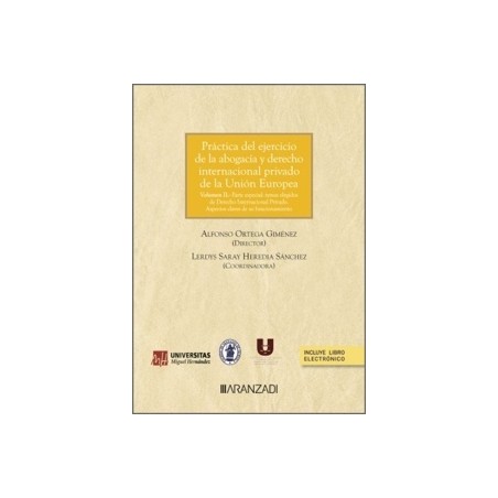 Práctica del ejercicio de la abogacía y derecho internacional privado de la Unión Europea (Volumen II)