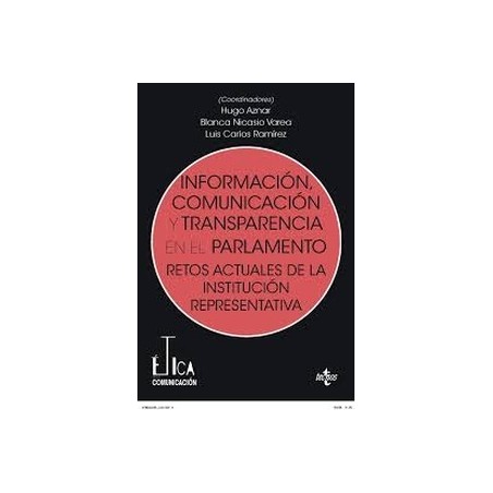 Información, comunicación y transparencia en el parlamento "Retos actuales de la institución representativa"