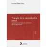 Tratado de la Prescripción Penal "Aplicación en Todas las Reformas del Código Penal"