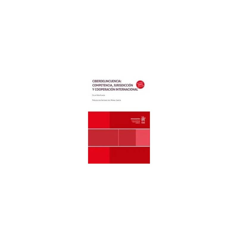Ciberdelincuencia "competencia, jurisdicción y cooperación internacional (Papel + Ebook)"
