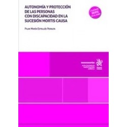 Autonomía y protección de las personas con discapacidad en la sucesión mortis causa