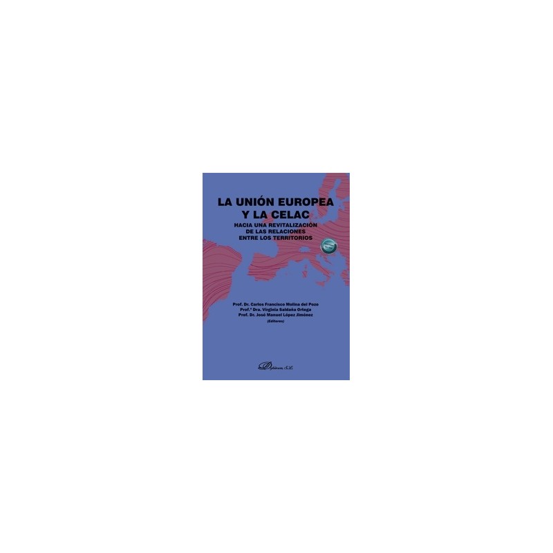 La Unión Europea y la CELAC "Hacia una revitalización de las relaciones entre los territorios"
