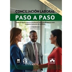 Conciliación laboral. Paso a paso "Todas las claves sobre la conciliación extrajudicial laboral...