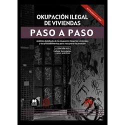 Okupación ilegal de viviendas. Paso a paso "Análisis detallado de la okupación ilegal de...
