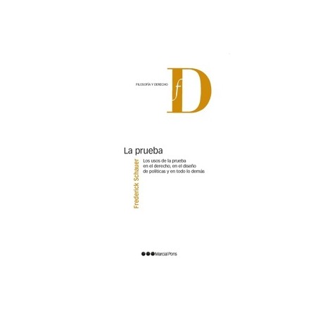 La prueba "los usos de la prueba en el derecho, en el diseño de políticas y en todo lo demás"