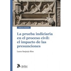 La prueba indiciaria en el proceso civil "el impacto de las presunciones"