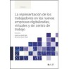 La representación de los trabajadores en las nuevas empresas digitalizadas, virtuales y sin centro de trabajo