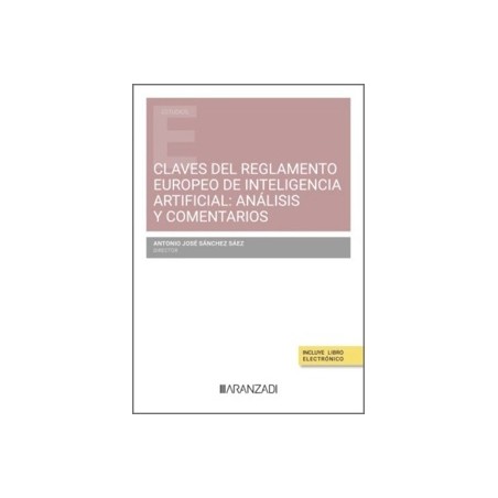 Claves del Reglamento Europeo de Inteligencia Artificial: Análisis y Comentarios