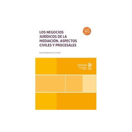 Los negocios jurídicos de la mediación. Aspectos civiles y procesales.