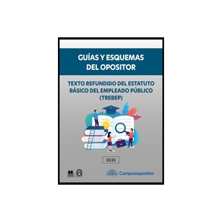 Texto Refundido del Estatuto Básico del Empleado público (TREBEP) "Guías y esquemas del opositor"