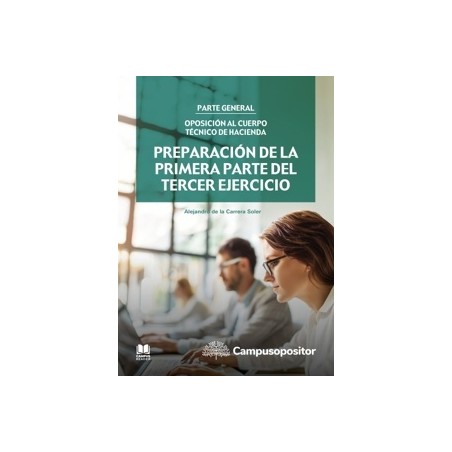 Preparación de la primera parte del tercer ejercicio de la oposición al Cuerpo Técnico de Hacienda. Parte genera