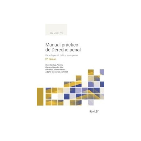 Manual práctico de Derecho penal. Parte Especial "Delitos y sus penas"