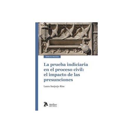 La prueba indiciaria en el proceso civil "el impacto de las presunciones"