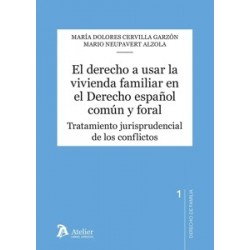 El derecho a usar la vivienda familiar en el derecho español común y foral "Tratamiento...