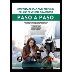 Responsabilidad civil derivada del uso de vehículos a motor. Paso a paso "Guía práctica sobre la...
