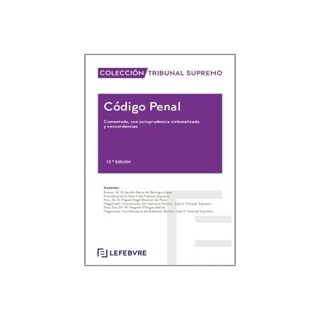 CÓDIGO PENAL. Comentado, con jurisprudencia sistematizada y concordancias