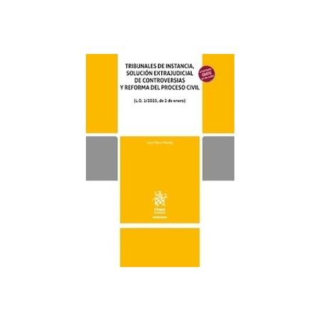 Tribunales de instancia, solución extrajudicial de controversias y reforma del proceso civil "L.O. 1/2025, de 2 de enero"