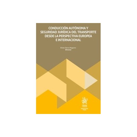 Conducción autónoma y seguridad jurídica del transporte desde la perspectiva europea e internacional