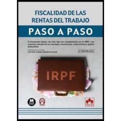 Fiscalidad de las rentas del trabajo. Paso a paso "Tratamiento básico de este tipo de rendimientos en el IRPF, con especial est