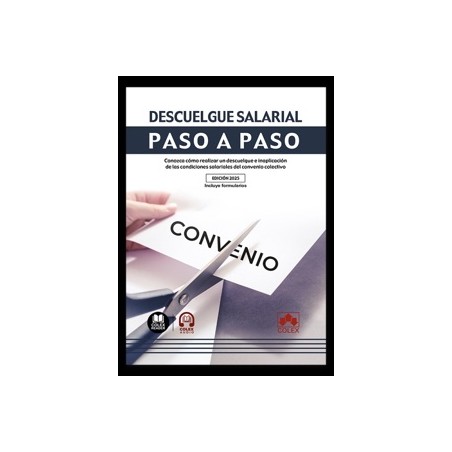 Descuelgue salarial. Paso a paso "Conozca cómo realizar un descuelgue e inaplicación de las condiciones salariales del convenio