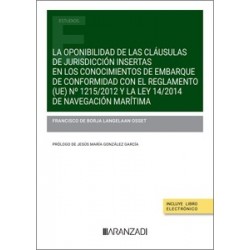 La oponibilidad de las cláusulas de jurisdicción insertas en los conocimientos de embarque de...