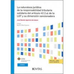 La naturaleza jurídica de la responsabilidad tributaria solidaria del artículo 42.2.a) de la LGT...
