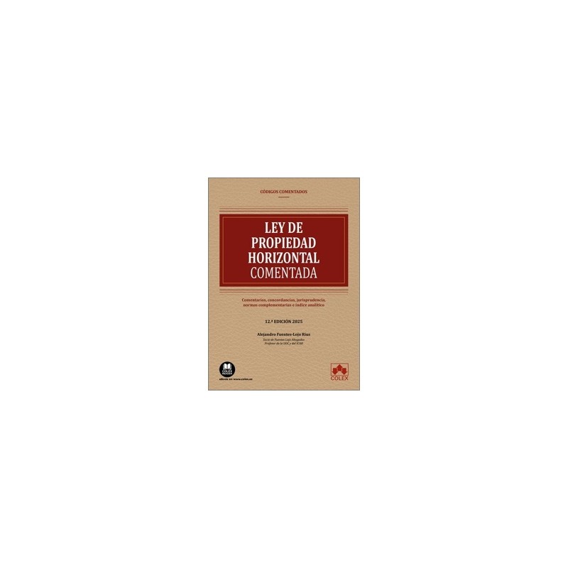 LEY DE PROPIEDAD HORIZONTAL 2025 "Comentarios, concordancias, jurisprudencia, normas complementarias e índice analíti"