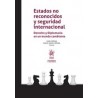Estados no reconocidos y seguridad internacional. Derecho y Diplomacia en un mundo cambiante