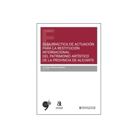 Guía Práctica de actuación para la restitución internacional del Patrimonio Artístico de la Provincia de Alicant