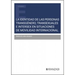 La identidad de las personas transgénero, transexuales e intersex en situaciones de movilidad...