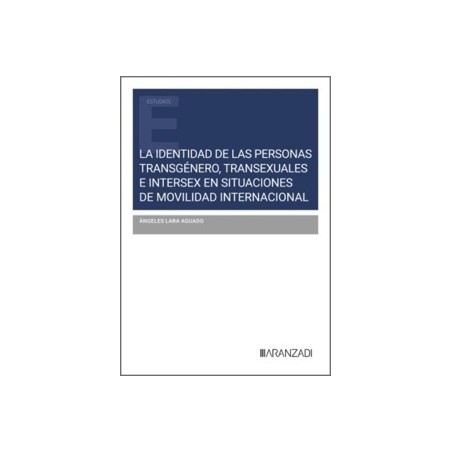 La identidad de las personas transgénero, transexuales e intersex en situaciones de movilidad internacional