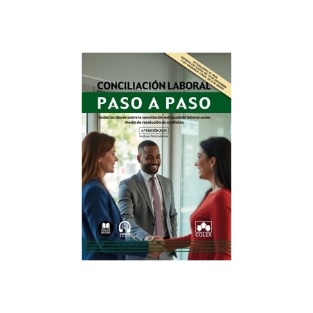 Conciliación laboral. Paso a paso "Todas las claves sobre la conciliación extrajudicial laboral como medio de resolución de con
