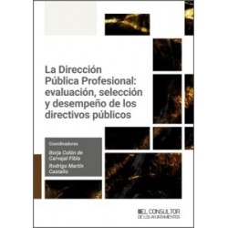 La Dirección Pública Profesional: evaluación, selección y desempeño de los directivos públicos