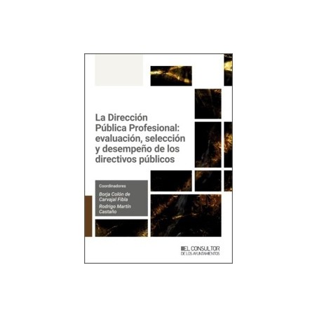 La Dirección Pública Profesional: evaluación, selección y desempeño de los directivos públicos