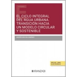 El ciclo integral del agua urbana. Transición hacia un modelo circular y sostenible