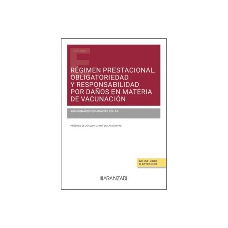 Régimen prestacional, obligatoriedad y responsabilidad por daños en materia de vacunación