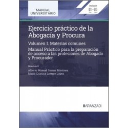 Ejercicio práctico de la Abogacía y Procura. Volumen I. Materias comunes