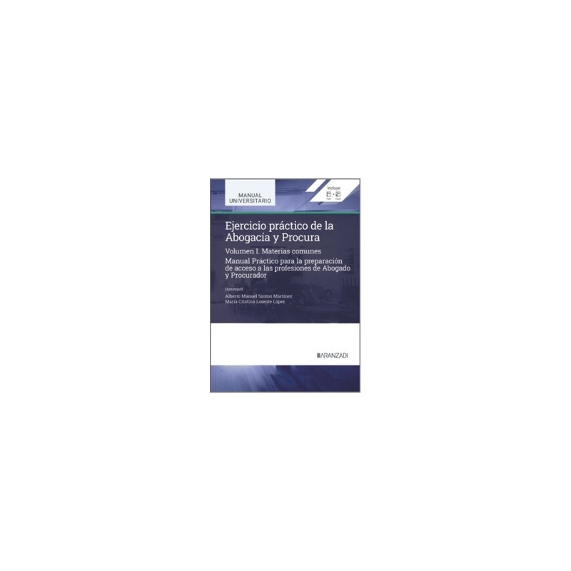 Ejercicio práctico de la Abogacía y Procura. Volumen I. Materias comunes