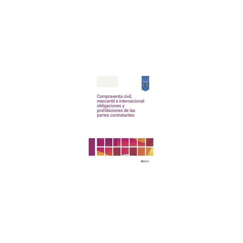 Compraventa civil, mercantil e internacional: obligaciones y prohibiciones de las partes contratantes "Papel + Digital"