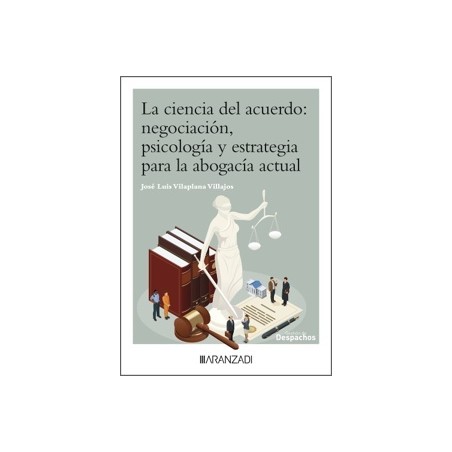 La Ciencia del acuerdo. El arte de negociar en la abogacía moderna "Masc"