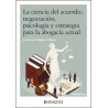 La Ciencia del acuerdo. El arte de negociar en la abogacía moderna "Masc"