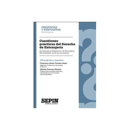 Cuestiones prácticas del Derecho de Extranjería "Actualizado al Reglamento de Extranjería (RD 1155/2024, de 19 de noviembre)"