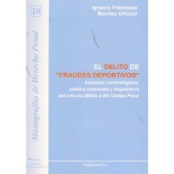 El Delito de Fraudes Deportivos. Aspectos Criminológicos, Político "Criminales y Dogmáticos del...