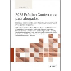 2025 Práctica Contenciosa para abogados "Los casos más relevantes sobre litigación y arbitraje en...