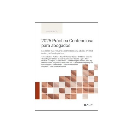 2025 Práctica Contenciosa para abogados "Los casos más relevantes sobre litigación y arbitraje en 2024 de los grandes despachos