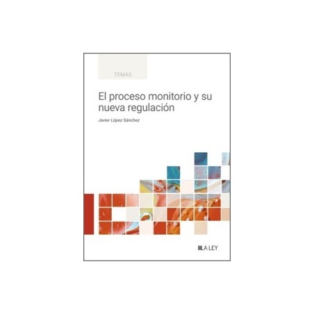 El proceso monitorio y su nueva regulación