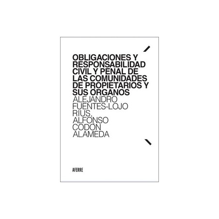 Obligaciones y Responsabilidad Civil y Penal de las Comunidades de Propietarios y sus Órganos