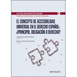 El concepto de accesibilidad universal en el derecho español: ¿principio, obligación o derecho?