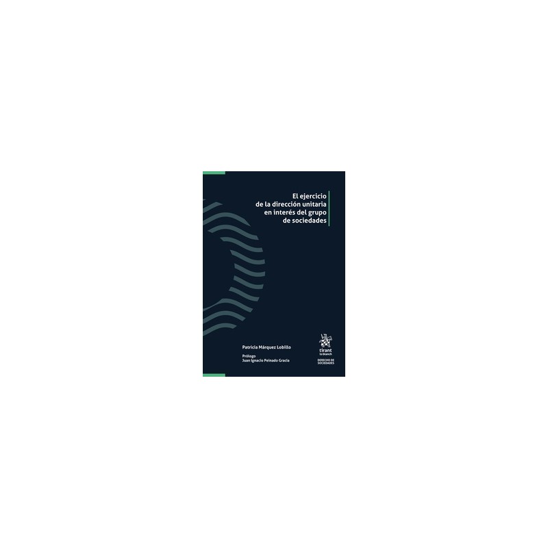 El Ejercicio de la Dirección Unitaria en Interés del Grupo de Sociedades (Papel + Ebook)